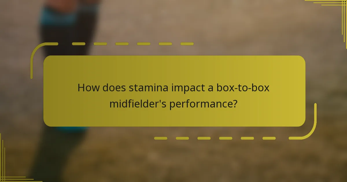 How does stamina impact a box-to-box midfielder's performance?