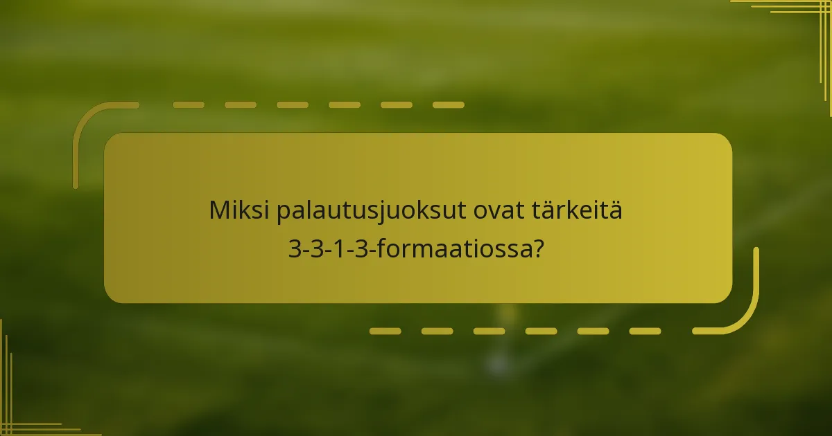 Miksi palautusjuoksut ovat tärkeitä 3-3-1-3-formaatiossa?